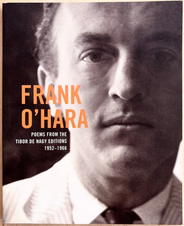 FRANK O'HARA: POEMS FROM THE TIBOR DE NAGY EDITIONS 1952-1966