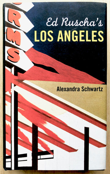 ED RUSCHA'S LOS ANGELES by Alexandra Schwartz