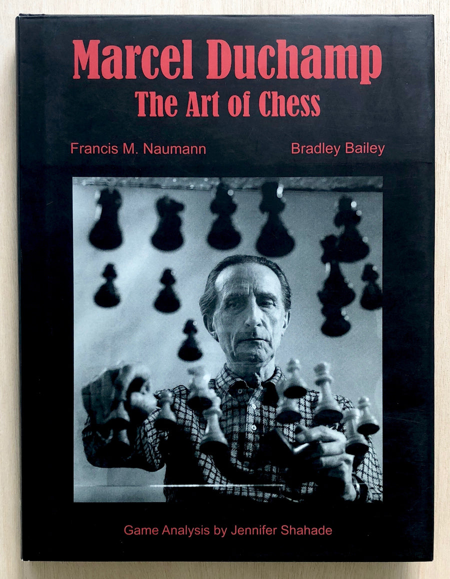 MARCEL DUCHAMP: THE ART OF CHESS by Francis M. Naumann and Bradley Bailey