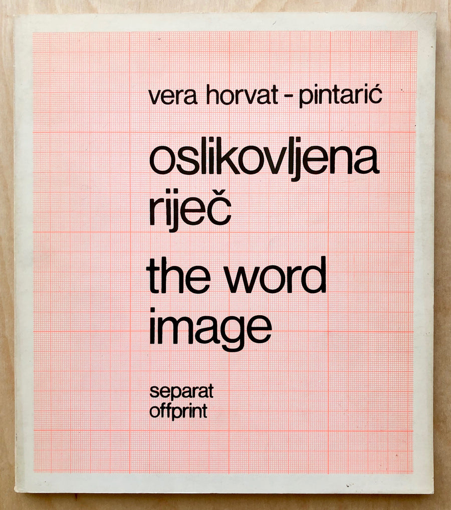 OSLIKOVLJENA RIJEČ / THE WORD IMAGE (BIT INTERNATIONAL #5) by Vera Horvat-Pintarić