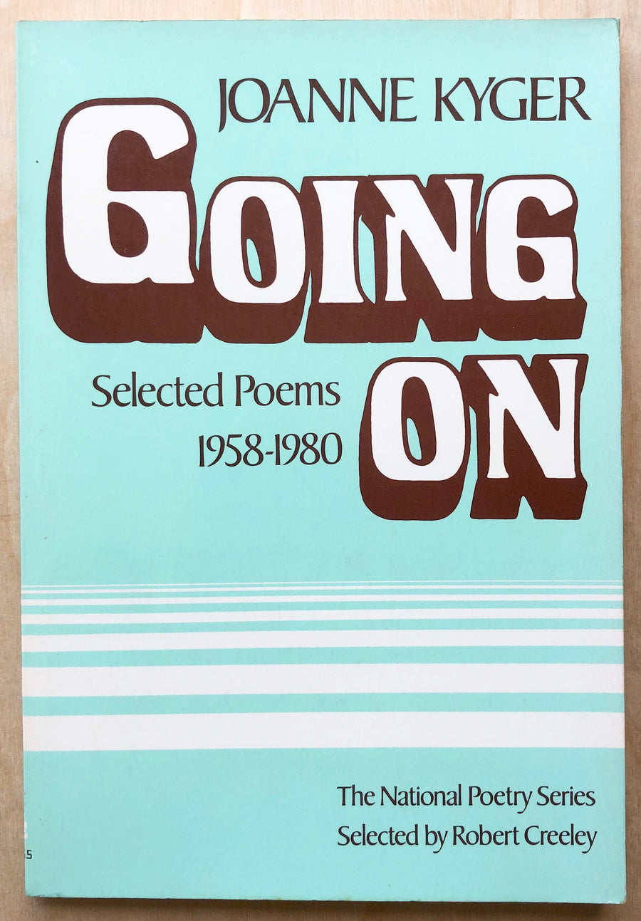 GOING ON: SELECTED POEMS 1958-1980 by Joanne Kyger