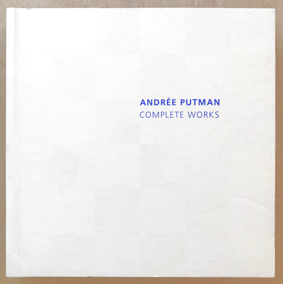 ANDREE PUTMAN: COMPLETE WORKS by Donald Albrecht with a preface by Jean Nouvel