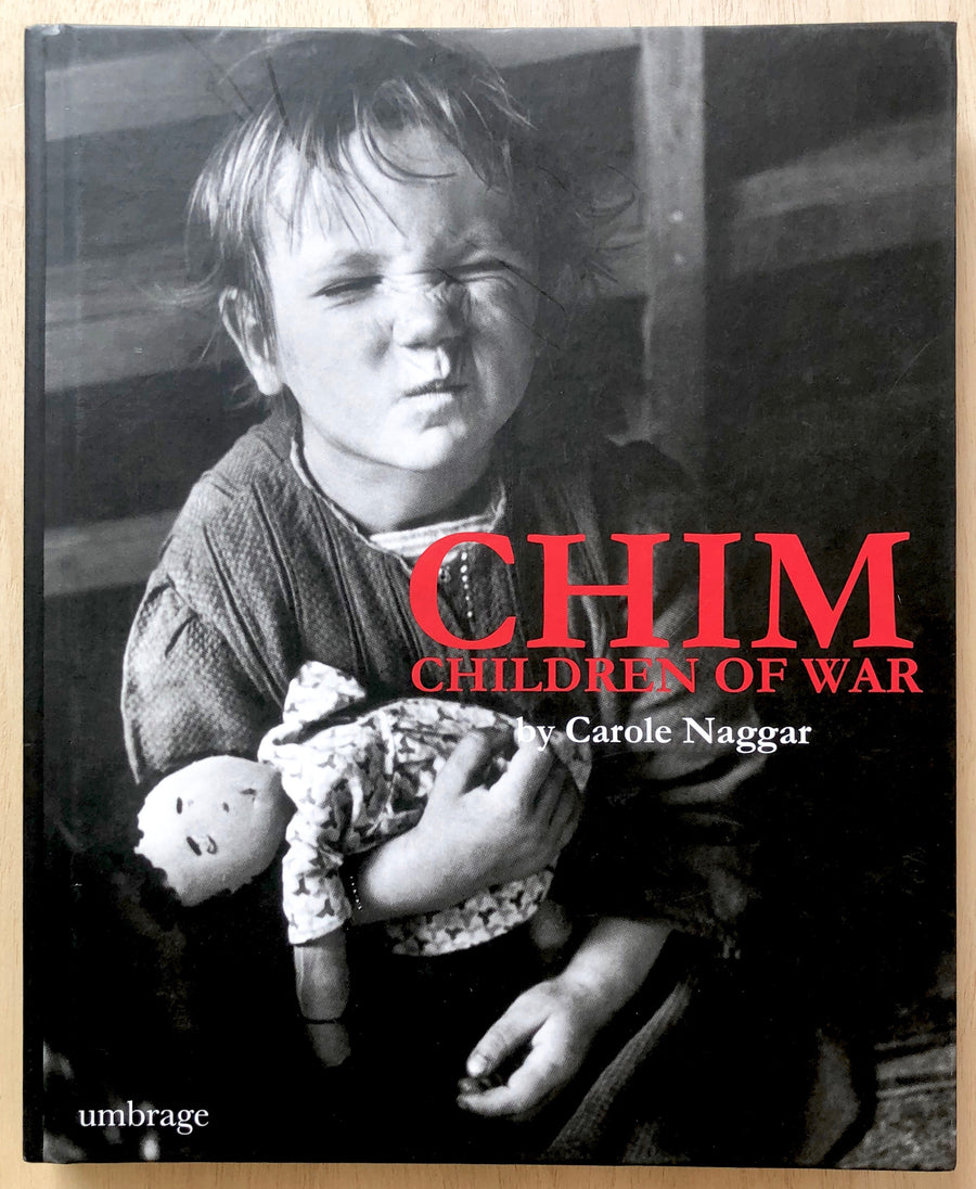 CHIM:  CHILDREN OF WAR by Carole Naggar with photographs by David Seymour