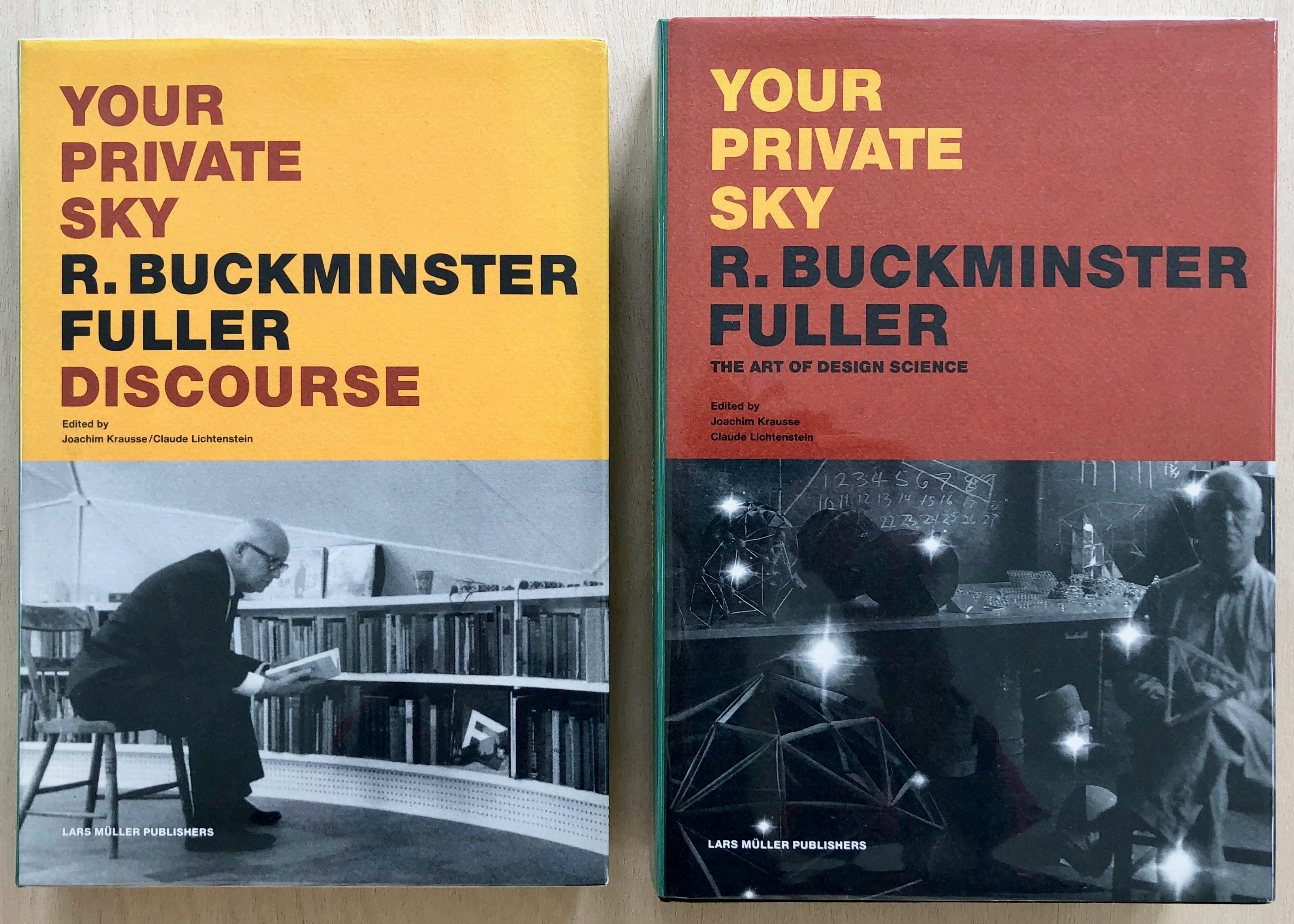YOUR PRIVATE SKY: R. BUCKMINSTER FULLER: THE ART OF DESIGN SCIENCE