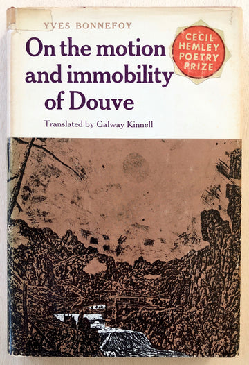 ON THE MOTION AND IMMOBILITY OF DOUVE by Yves Bonnefoy, translated by Galway Kinnell (INSCRIBED BY BOTH BONNEFOY AND KINNELL TO FELLOW POET DAVID GIANNINI)
