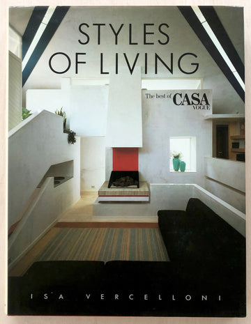 STYLES OF LIVING: THE BEST OF CASA VOGUE by Isa Vercelloni