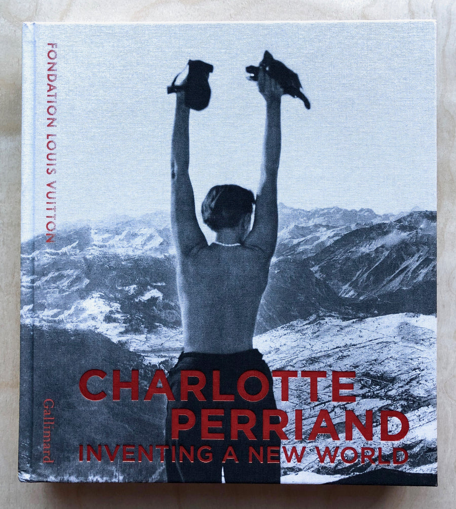 CHARLOTTE PERRIAND: INVENTING THE NEW WORLD edited by Sébastien  Cherruet and Jaques Barsac