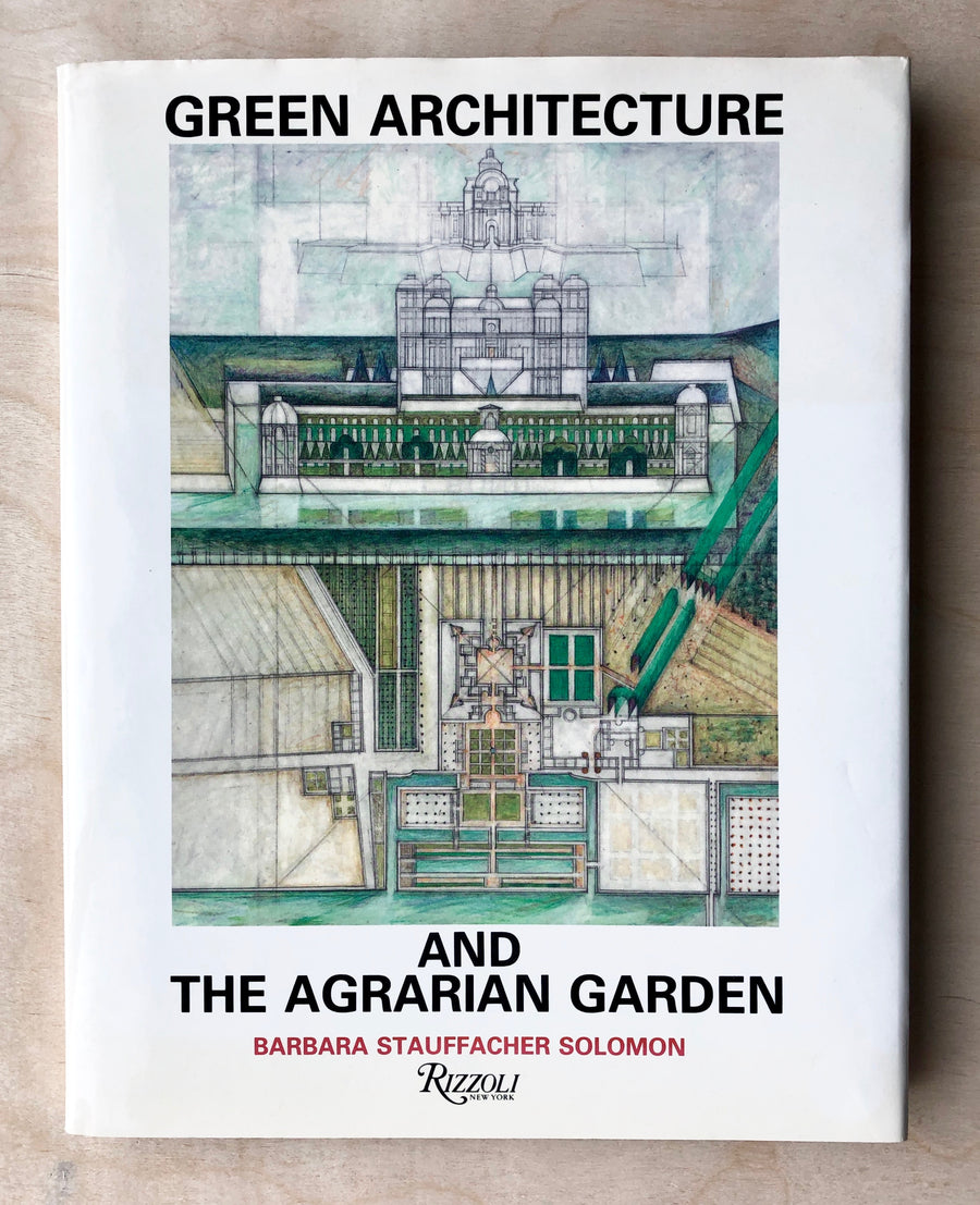 GREEN ARCHITECTURE AND THE AGRARIAN GADEN by Barbara Stauffacher Solomon