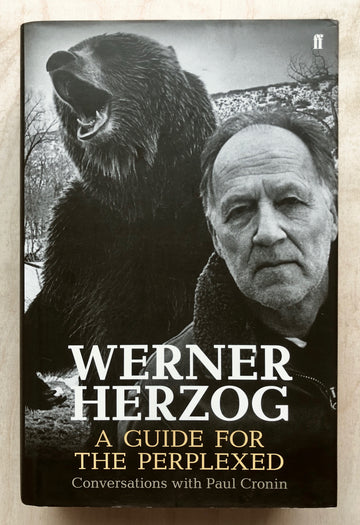 A GUIDE FOR THE PERPLEXED by Werner Herzog