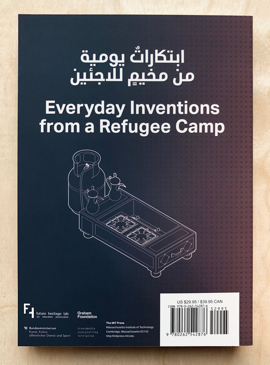 DESIGN TO LIVE: EVERYDAY INVENTIONS FROM A REFUGEE CAMP edited by Azra Aksamija, Raafat Majzoub and Melinda Philippou