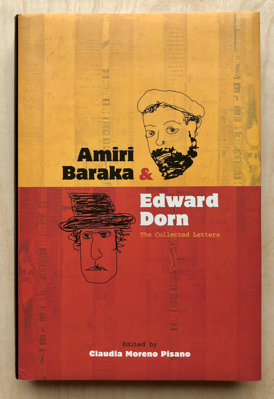 AMIRI BARTAKA & EDWARD DORN: THE COLLECTED LETTERS edited by Claudio Moreno Pisano