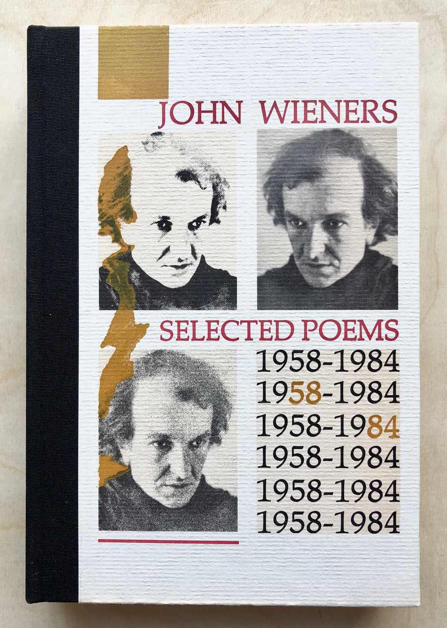 SELECTED POEMS 1958-1984 by John Wieners, edited by Raymond Foye, forward by Allen Ginsberg