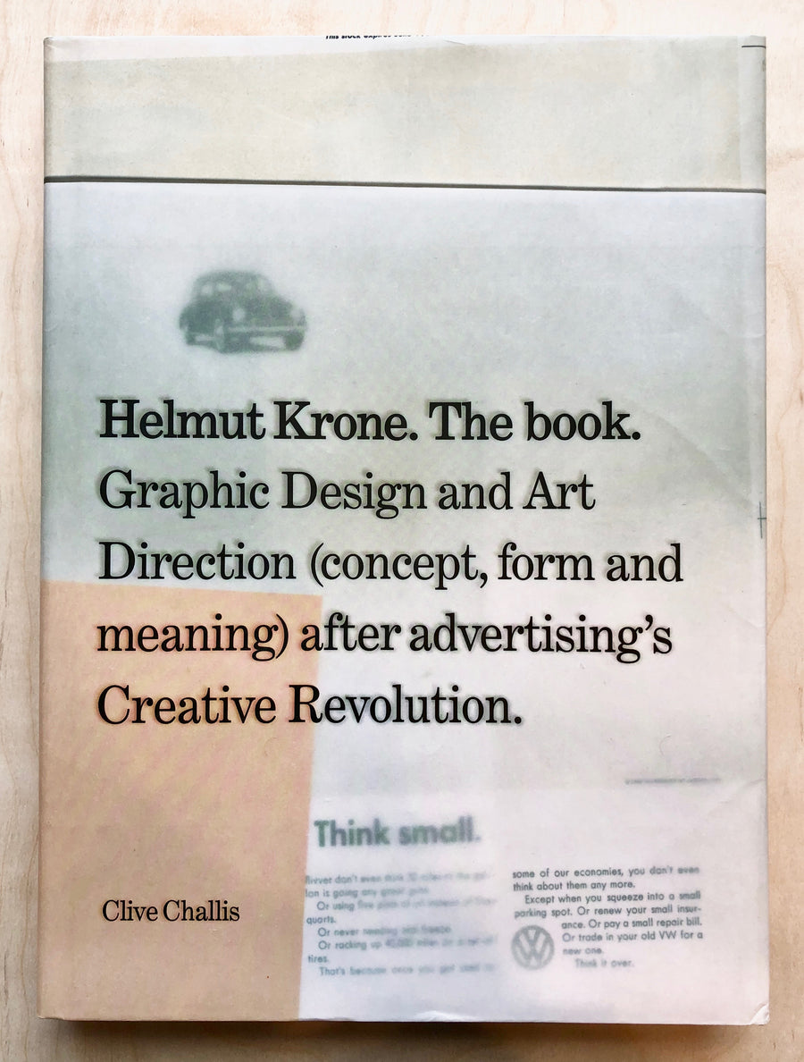 HELMUT KRONE. THE BOOK. GRAPHIC DESIGN AND ART DIRECTION (CONCEPT FORM AND MEANING) AFTER ADVERTISING'S CREATIVE REVOLUTION. by Clive Challis