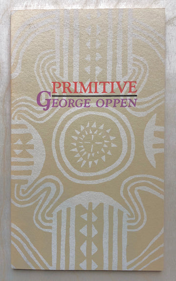 PRIMITIVE by George Oppen
