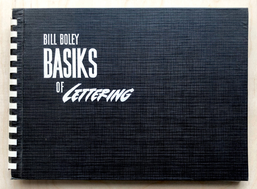 BASIKS OF LETTERING by Bill Boley