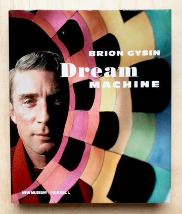 BRION GYSIN: DREAM MACHINE by Laura Hoptman, et al.