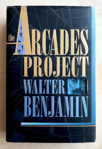 THE ARCADES PROJECT by Walter Benjamin