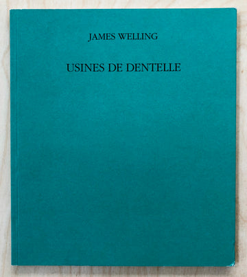 USINES DE DENTELLE by James Welling