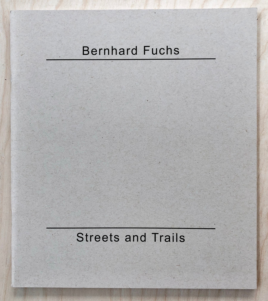 STREETS AND TRAILS by Bernard Fuchs