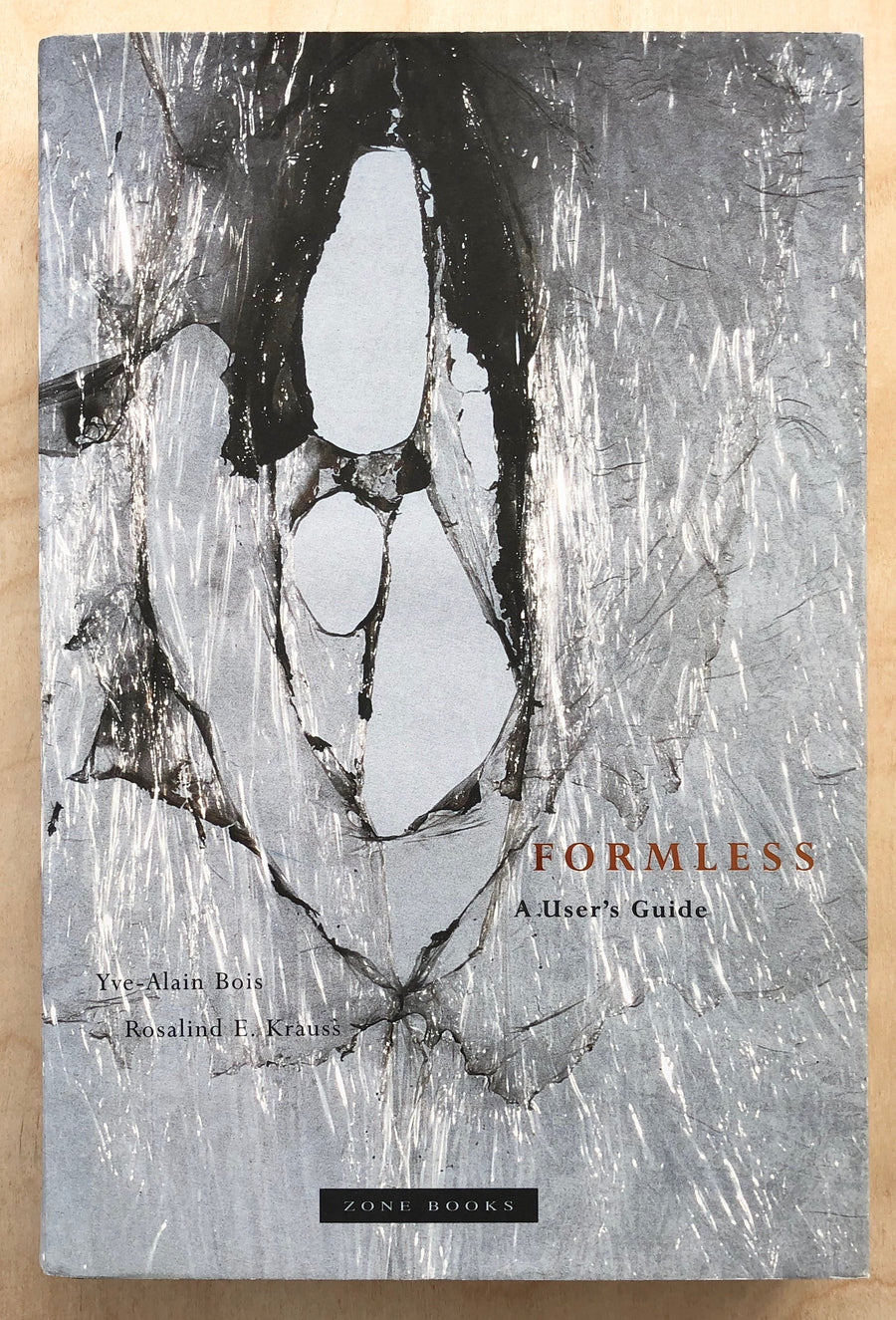 FORMLESS: A USER'S GUIDE by Yve-Alain Bois and Rosalind E. Krauss