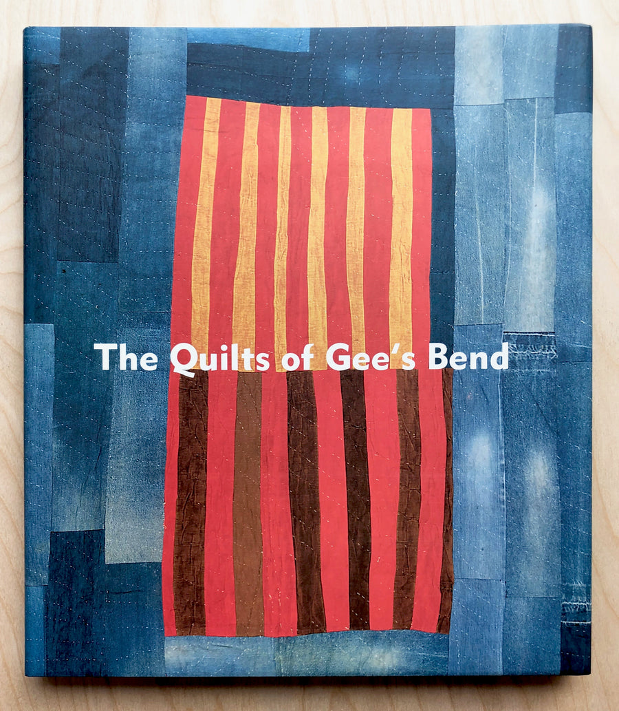 THE QUILTS OF GEE'S BEND by William Arnett