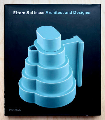 ETTORE SOTTSASS: ARCHITECT AND DESIGNER by Ronald T. Labaco