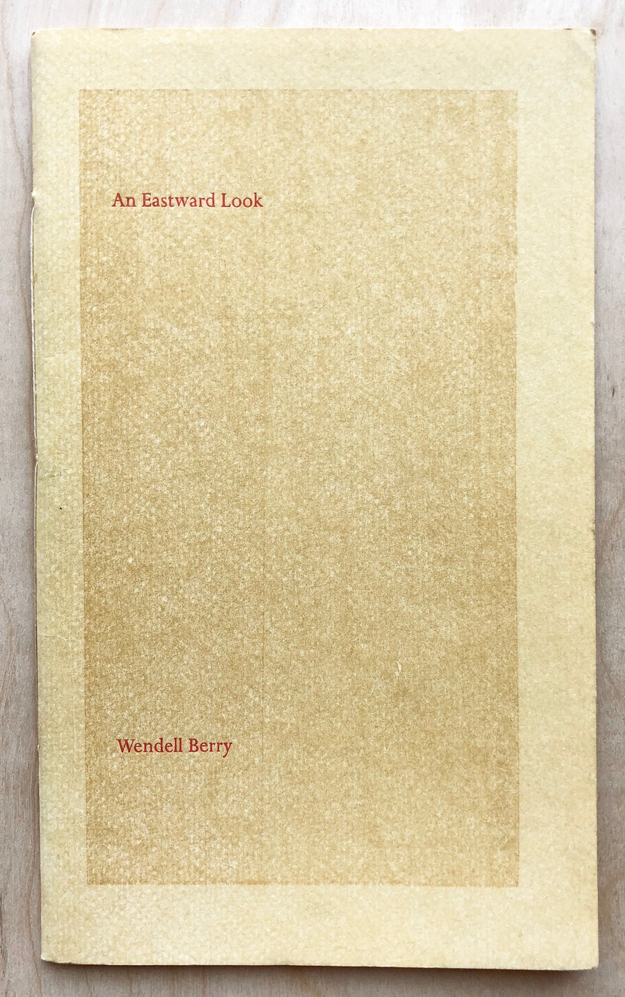 AN EASTWARD LOOK by Wendell Berry