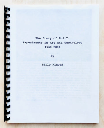 THE STORY OF E.A.T. : EXPERIMENTS IN ART AND TECHNOLOGY 1960-2001 by Billy Klüver