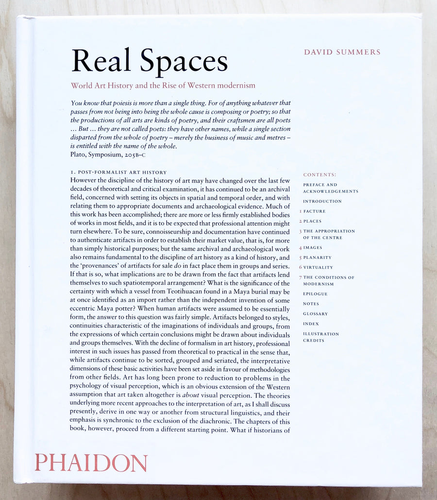 REAL SPACES: WORLD ART HISTORY AND THE RISE OF WESTERN MODERNISM by David Summers