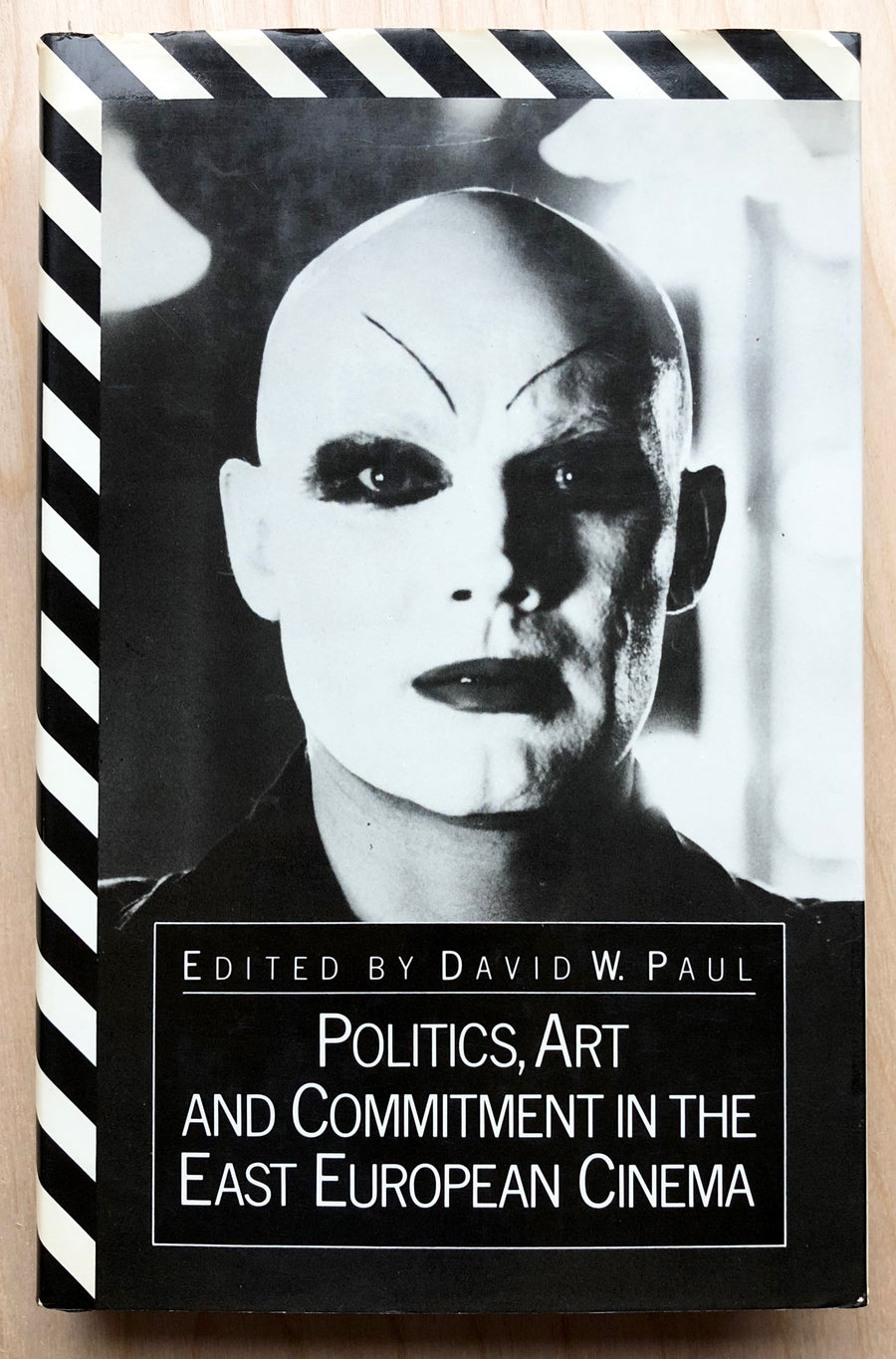 POLITICS, ART AND COMMITMENT IN THE EAST EUROPEAN CINEMA edited by David W. Paul