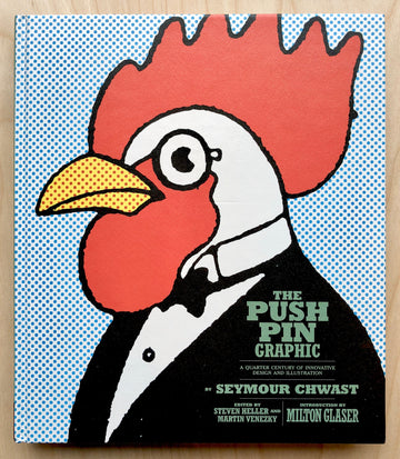 THE PUSH PIN GRAPHIC: A QUARTER CENTURY OF INNOVATIVE DESIGN AND ILLUSTRATION by Seymour Chwast, edited by Steven Heller and Martin Venezky with an introduction by Milton Glaser (Signed by Chwast, Heller, Venezky and Glaser)