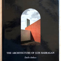 THE ARCHITECTURE OF LUIS BARRAGAN by Emilio Ambasz – Familiar Trees