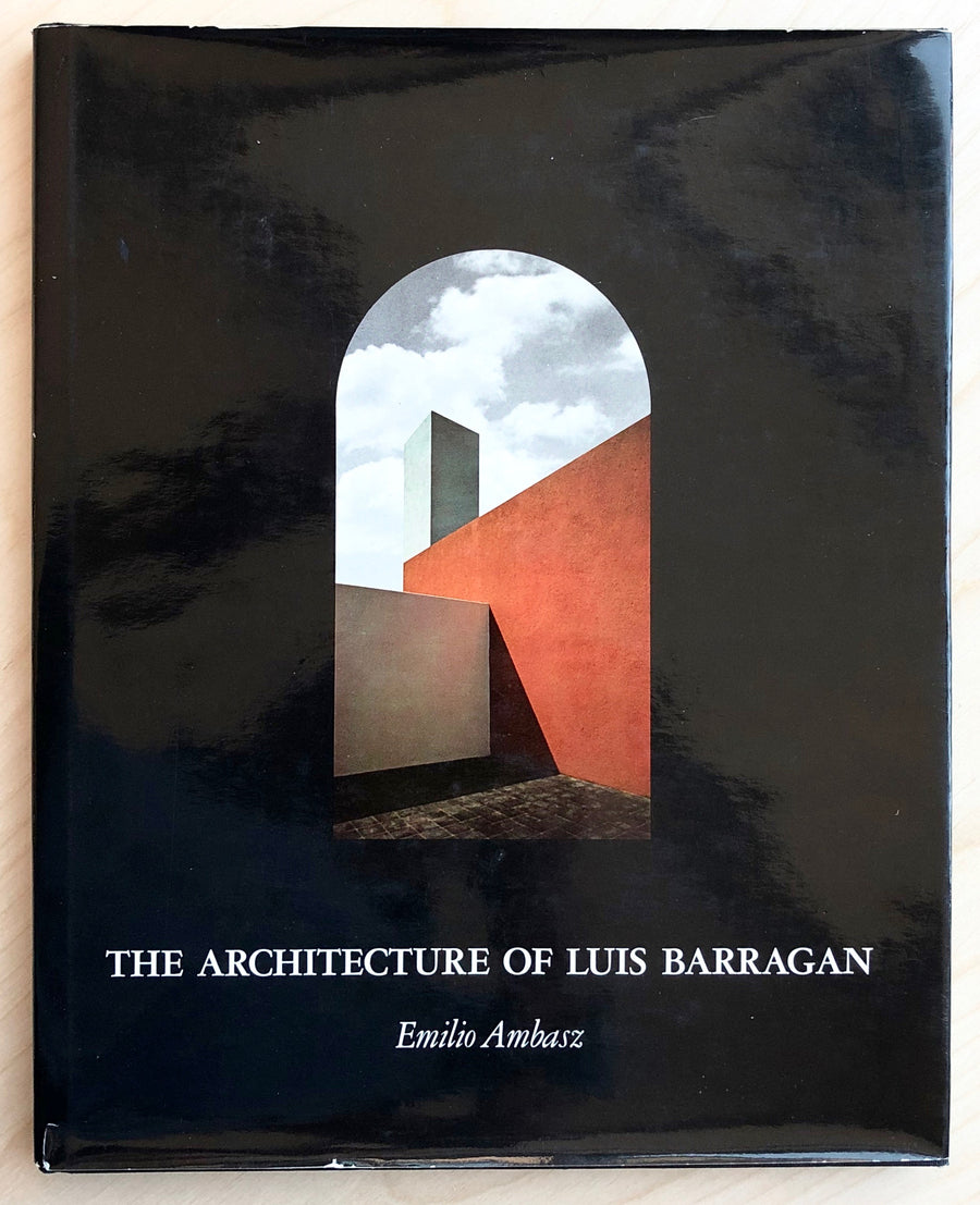 THE ARCHITECTURE OF LUIS BARRAGAN by Emilio Ambasz