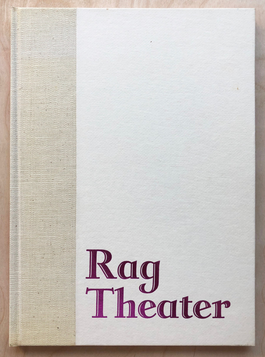 RAG THEATER: THE 2400 BLOCK OF TELEGRAPH AVENUE 1969-1973 by Nacio Jan Brown, forward by Thomas Farber (Ltd. to 300 copies) SIGNED