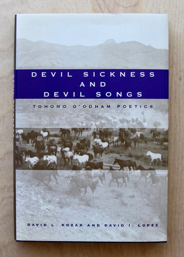 DEVIL SICKNESS AND DEVIL SONGS by David L. Kozak and David I. Lopez