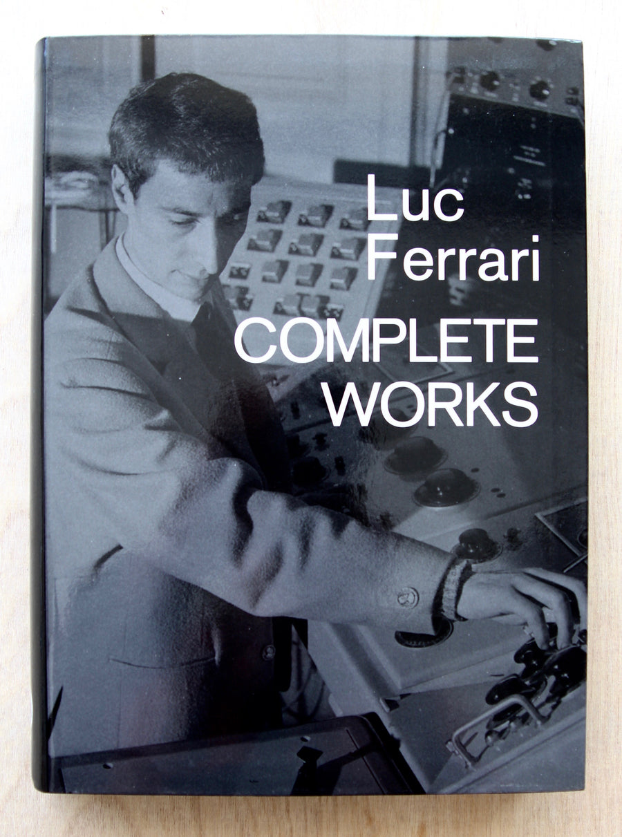 LUC FERRARI COMPLETE WORKS edited by Brunhild Ferrari
