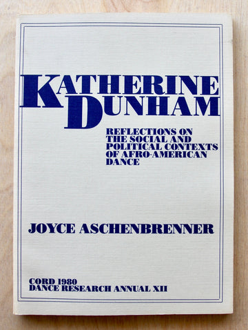 CATHERINE DUNHAM REFLECTIONS ON THE SOCIAL AND POLITICAL CONTEXTS OF AFRO-AMERICAN DANCE by Joyce Aschenbrenner