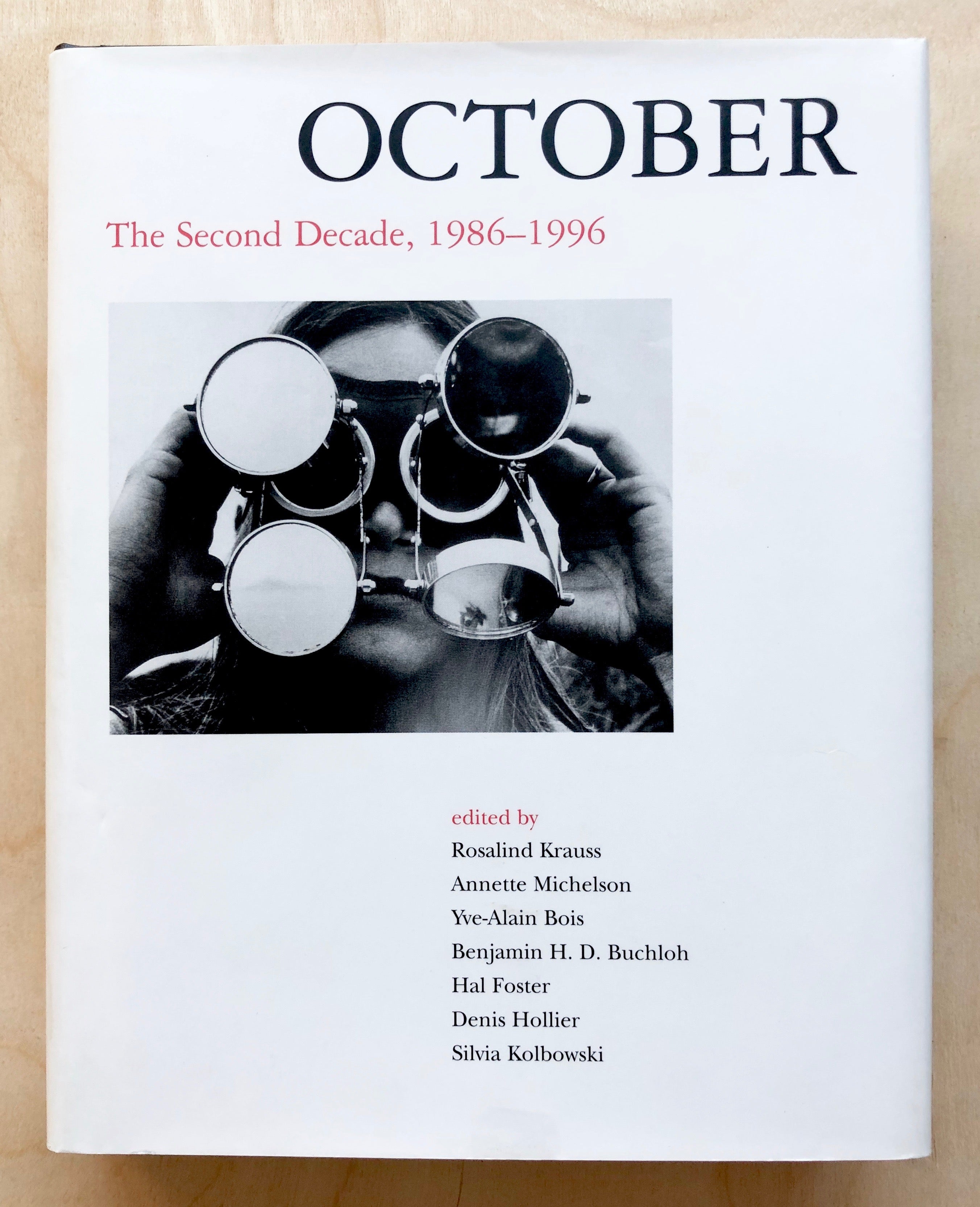 OCTOBER: THE SECOND DECADE , 1986 - 1996 by Rosalind Krauss, Hal Foste ...