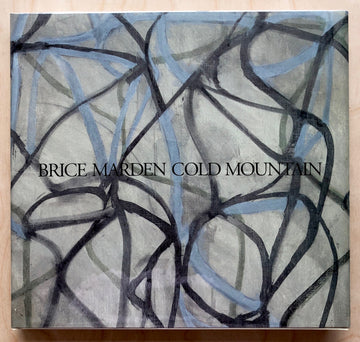 BRICE MARDEN: COLD MOUNTAIN by Brenda Richardson