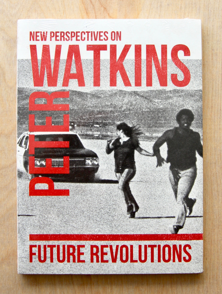 FUTURE REVOLUTIONS: NEW PERSPECTIVES ON PETER WATKINS