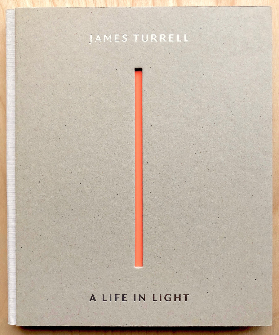 JAMES TURRELL: A LIFE IN LIGHT, texts by Michael Hue-Williams, Andrew Graham-Dixon and Jeremy Newton