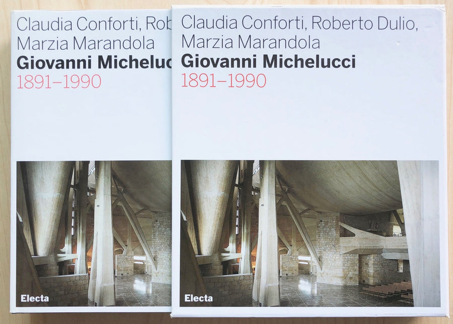 GIOVANNI MICHELUCCI 1891-1990 texts by Claudia Conforti, Roberto Dulio and Marzia Marandola