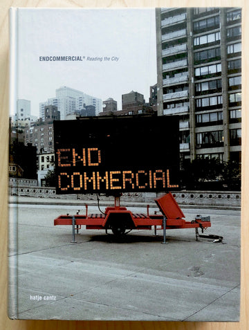 ENDCOMMERCIAL: READING THE CITY by Florian Böhm, Luca Pizzaroni and Wolfgang Scheppe