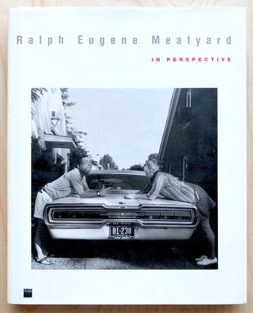 RALPH EUGENE MEATYARD: IN PERSPECTIVE edited and with an essay by Christopher Meatyard