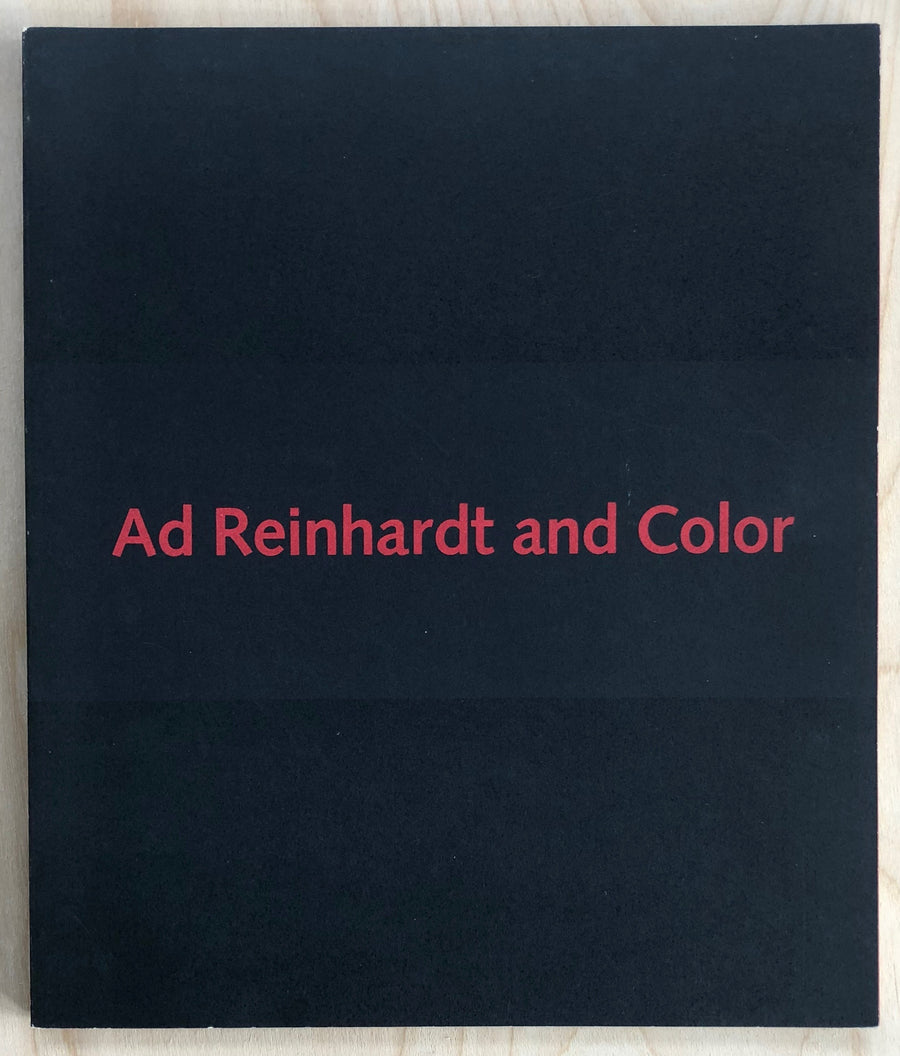 AD REINHARDT AND COLOR by Margit Rowell