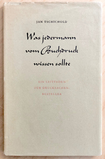 WAS JEDERMANN VOM BUCHDRUCK WISSEN SOLLTE by Jan Tschichold