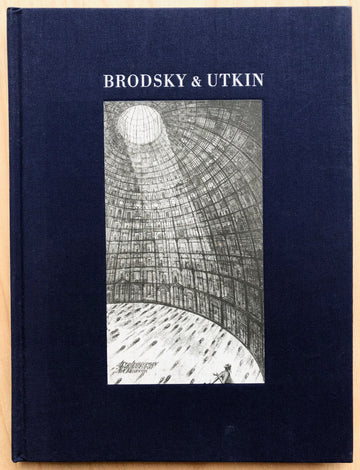 BRODSKY & UTKIN by Alexander Brodsky and Ilya Utkin with texts by Lois Nesbitt, Aleksandr Mergold and Ronald Feldman