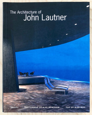 THE ARCHITECTURE OF JOHN LAUTNER by Alan Hess